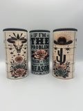 If I’m the Problem 4-in-1 Can Koozie | Western Cowgirl Insulated Drink Holder KRC Custom Design